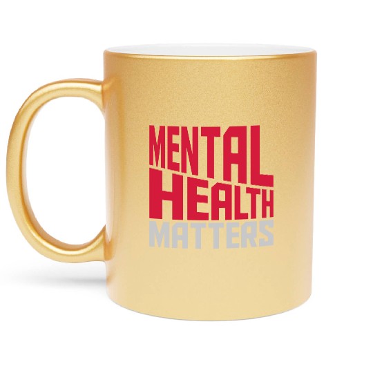 mental health matters quote Metallic Mugs