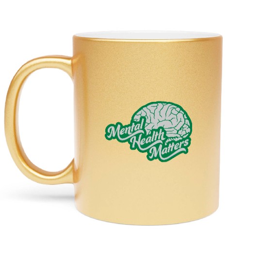 mental health matters quote Metallic Mugs