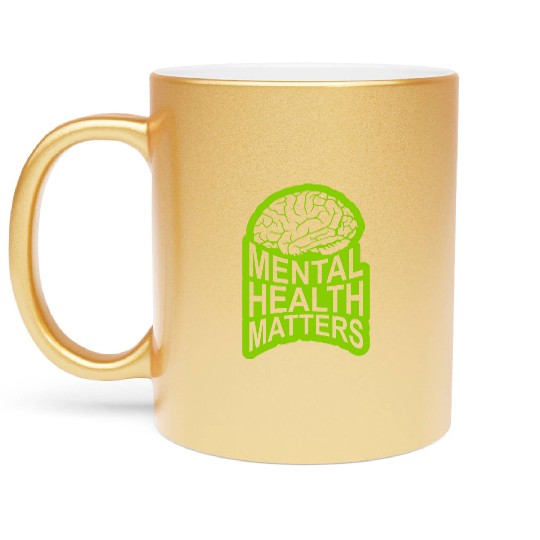 mental health matters quote Metallic Mugs