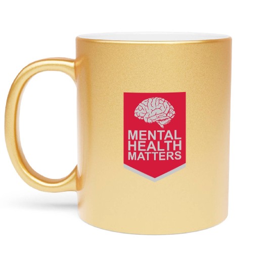 mental health matters quote Metallic Mugs