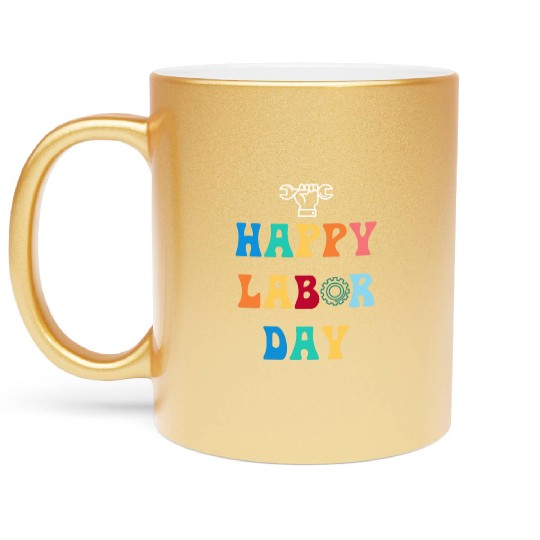 Happy Labor Day For Men Women Kids Metallic Mugs
