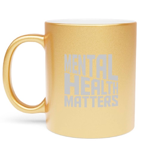 mental health matters quote Metallic Mugs