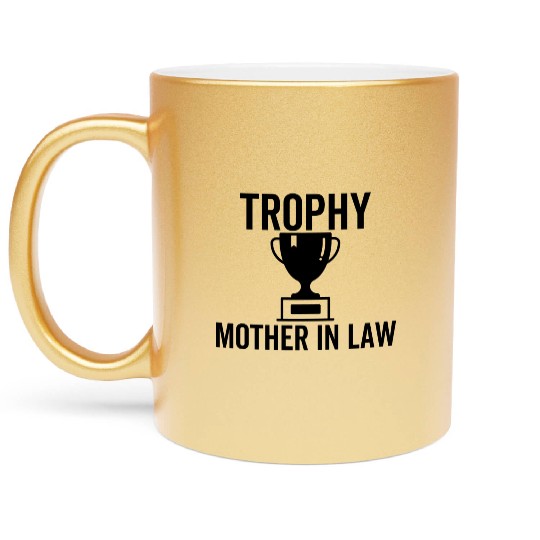 Trophy Mother In Law Metallic Mugs