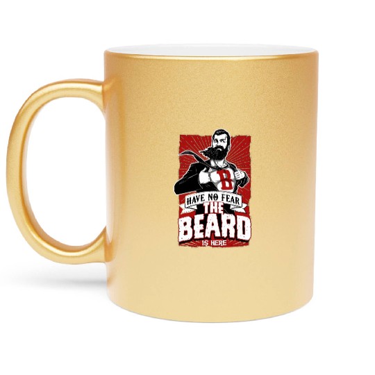 Have No Fear The Beard Is Here Funny Beard Lover Metallic Mugs