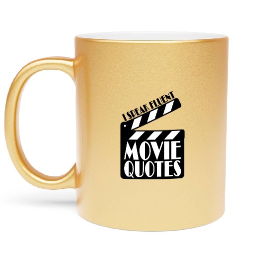 speak fluent movie quotes Metallic Mugs