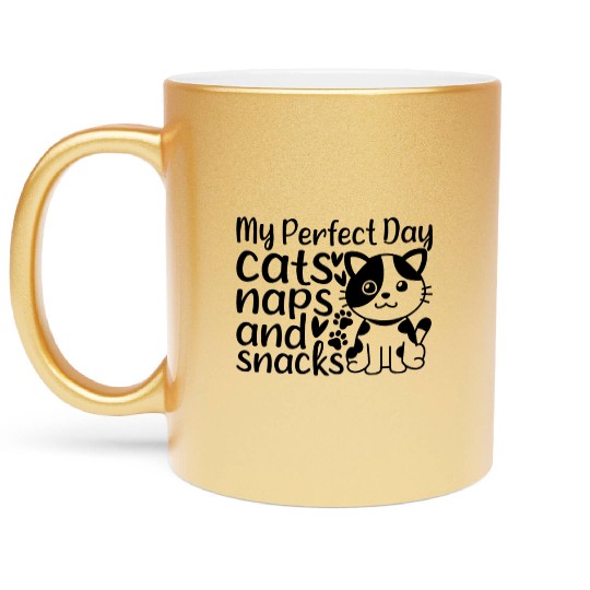 Cat Lover I My Perfect Day Cats Naps and Snacks - Metallic Mugs