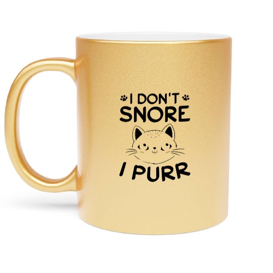 Cat Owner I Don't Snore I Purr I Funny Cat Lover Metallic Mugs