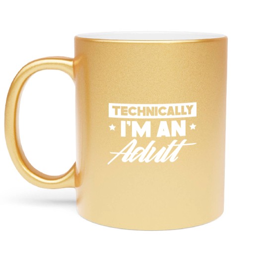Technically I'm An Adult Adulting Birthday Metallic Mugs