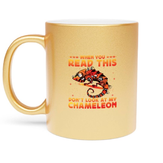 When you read this don't look at my Chameleon Metallic Mugs