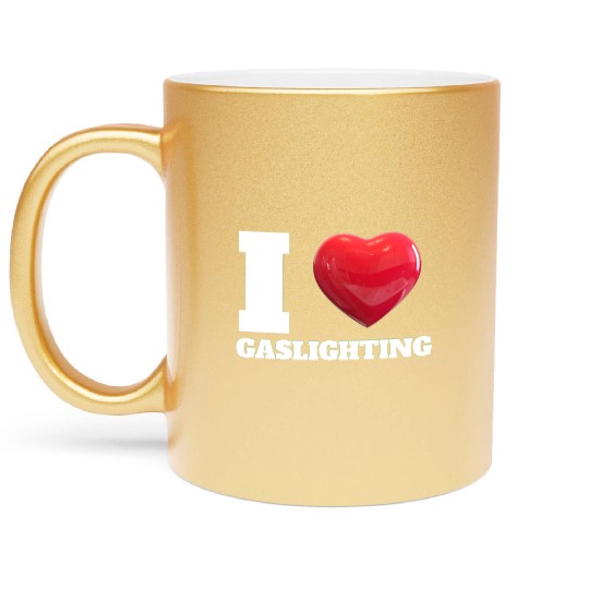 Ilove gaslighting Metallic Mugs