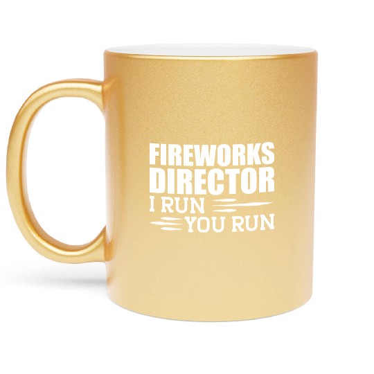 Fireworks Director I run You run Metallic Mugs