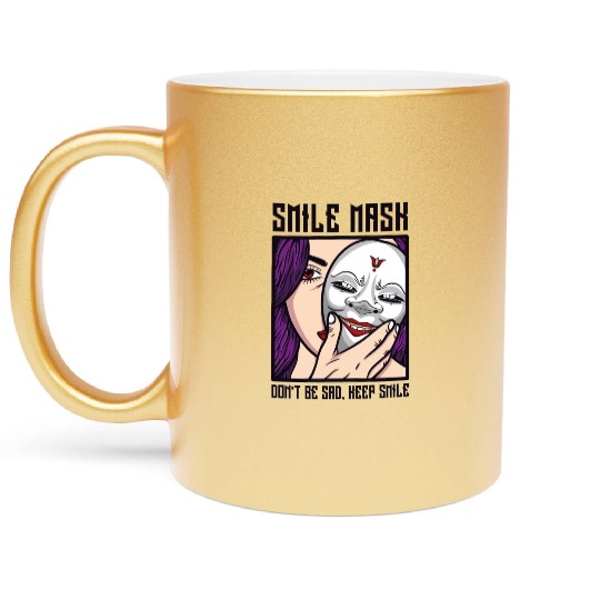 Do not be sad, keep smile. Woman with mask smile Metallic Mugs