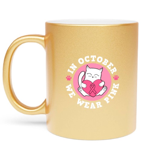 In October We Wear Pink Breast Cancer Warrior Cat Metallic Mugs