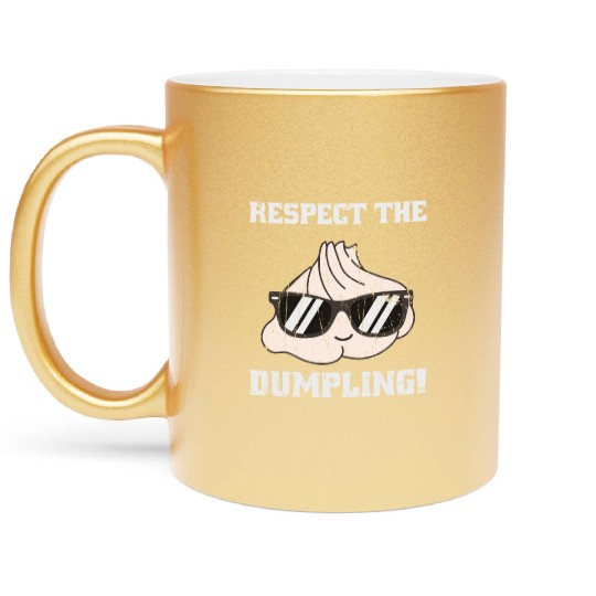 Respect the dumpling - cute dumpling Metallic Mugs