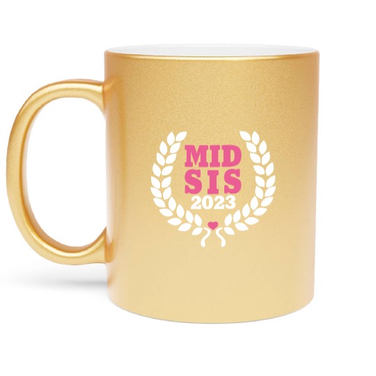 Mid Sis 2023 - Middle Sister Baby Birth Child Metallic Mugs