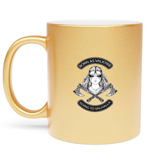 Born as Valkyrie Thor Odin Valhalla Viking Metallic Mugs