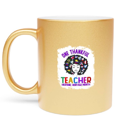 One Thankful Teacher, Hispanic Heritage month Metallic Mugs