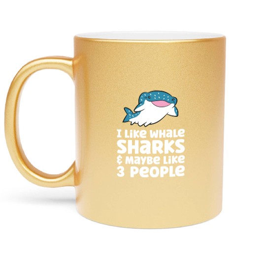 I Like Whale Sharks And Maybe Like 3 People Metallic Mugs