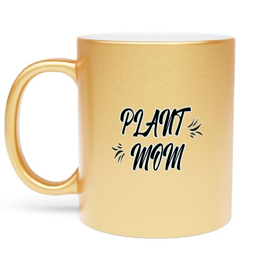 Plant mom Metallic Mugs - women Metallic Mugs for plants lover