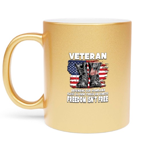 VETERAN PROTECTING AT HOME FREEDOM ISNT FREE Metallic Mugs