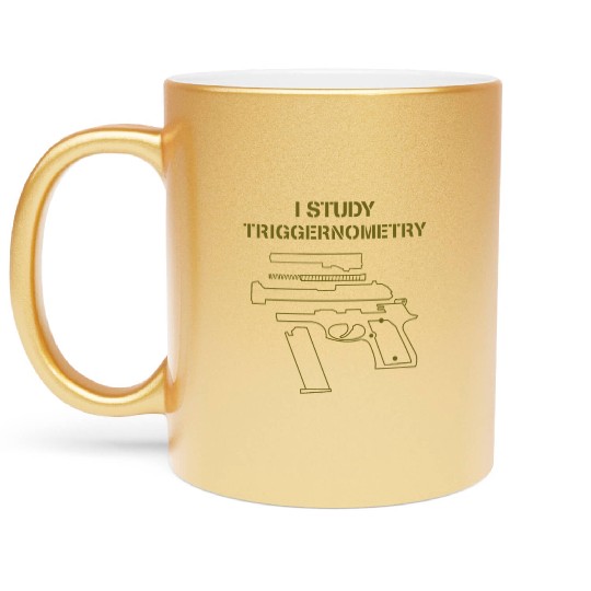 I Study Triggernometry Gun Owner Lover Metallic Mugs