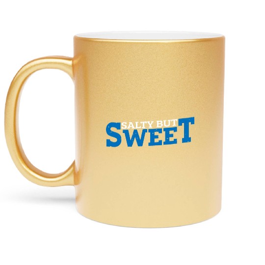 Salty but Sweet 14 Metallic Mugs