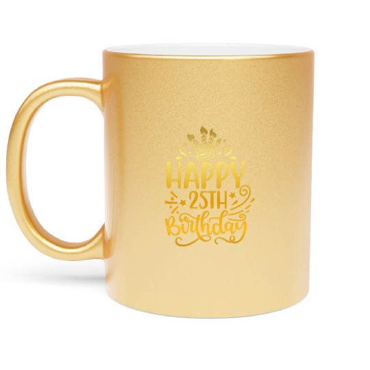 Happy 25th Birthday Presents 25 Year Old Gift Gold Metallic Mugs