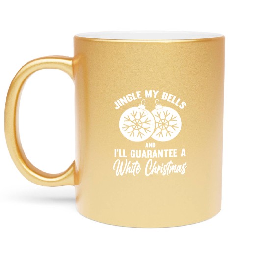 Jingle My Bells and I Guarantee A White Christmas Metallic Mugs