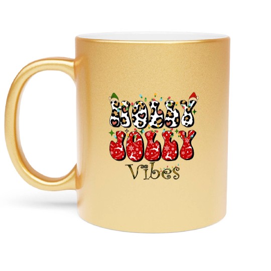 Holly Jolly Vibes, Christmas vibes, Xmas family Metallic Mugs