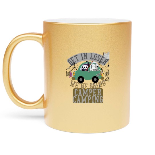 Get in loser we're going camper camping Metallic Mugs