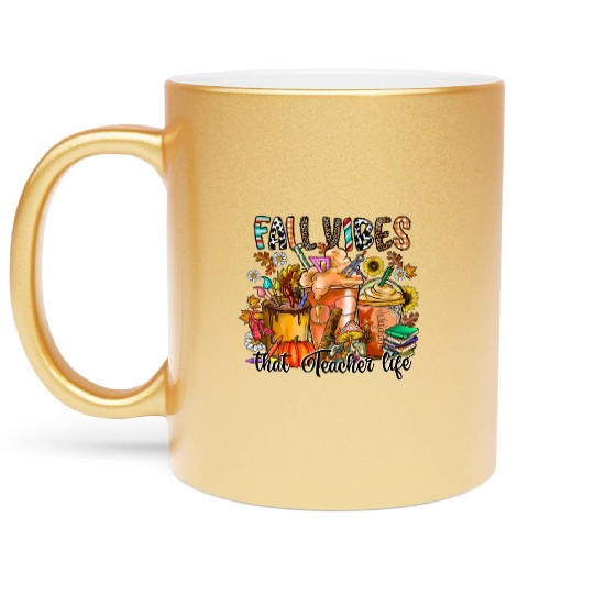 Fall Vibes That Teacher Life Metallic Mugs