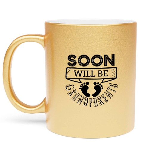 We Will Soon Become Grandparents, Be Grandparents Metallic Mugs