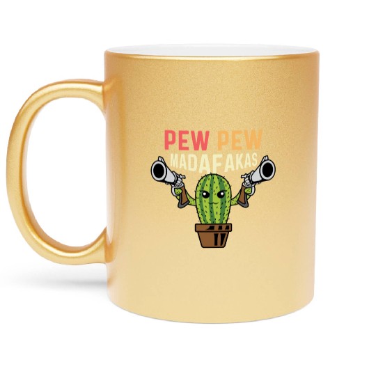 Pew Pew Madafakas Gardener Gift Metallic Mugs