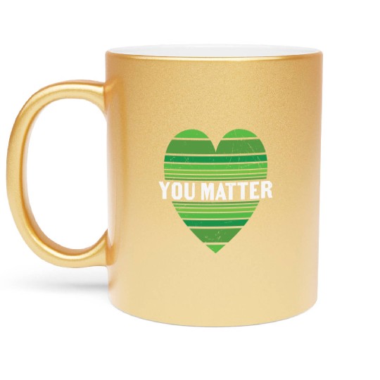 You Matter Motivational Sayings Design Metallic Mugs