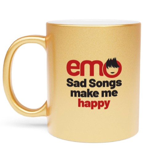 emo - Sad songs make me Happy | Emo clothes | Emoc Metallic Mugs