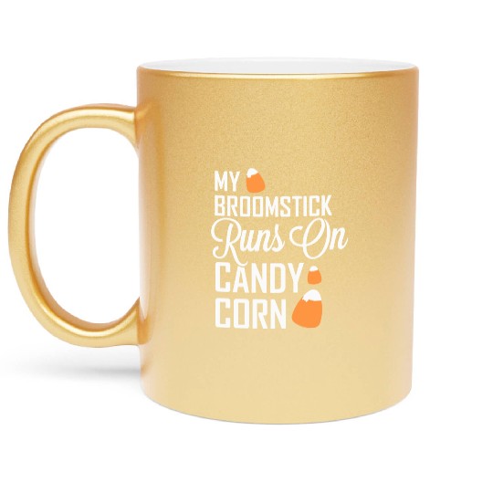 My Broomstick Runs On Candy Corn Metallic Mugs