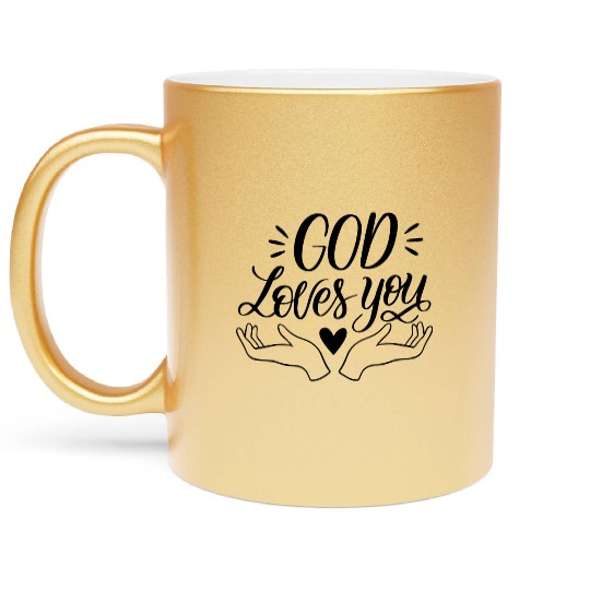 god loves you Metallic Mugs