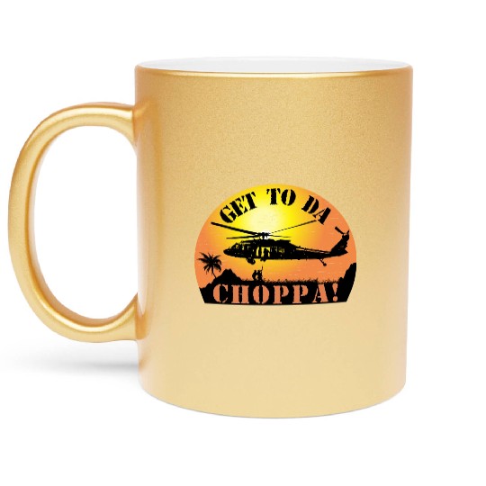 Get To Da Choppa Metallic Mugs