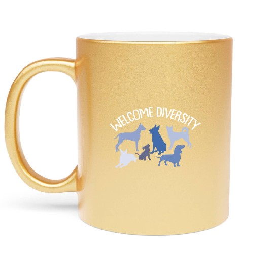 Welcome Diversity T Great For Dog Lovers Metallic Mugs