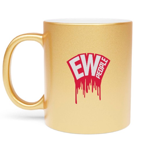 ew people funny quote Metallic Mugs