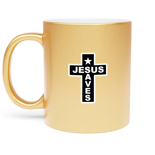 Jesus Saves Christian Faith Bible Cross Metallic Mugs