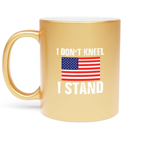 I Dont Kneel Veteran Metallic Mugs Proud Americans US Fl