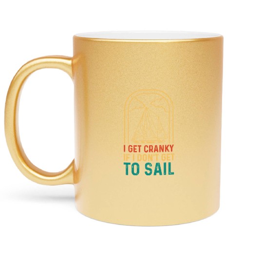 I Get Cranky Tourist Gift Metallic Mugs