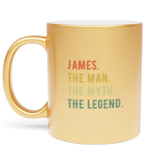 James First Name The Man The Myth The Legend Metallic Mugs