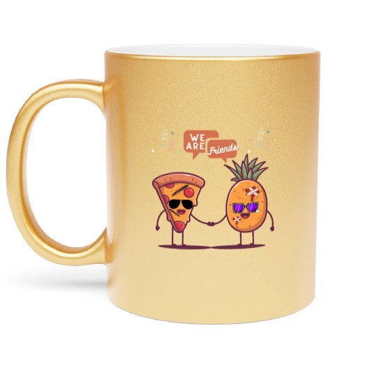 Pizza and Pineapple are friends funny design Metallic Mugs