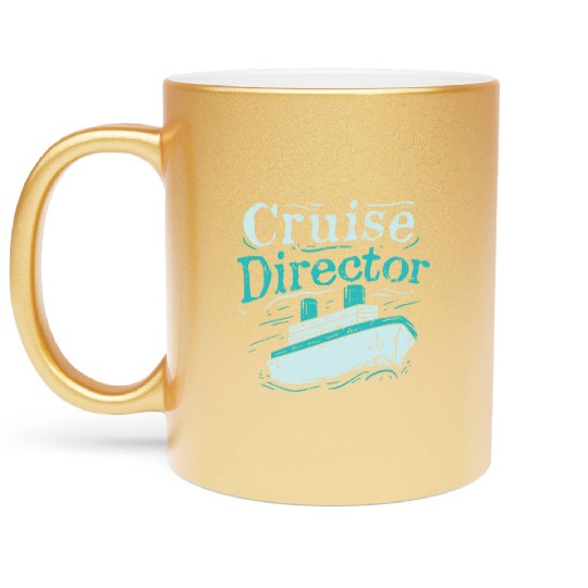 Cruise Director Cruising Ship Holidays vacation Metallic Mugs