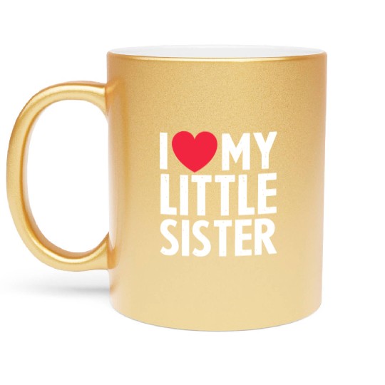 I Love My Little Sister Metallic Mugs