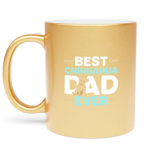 Best Chihuahua Dad Ever Dog Owner Puppy Lover Paw Metallic Mugs