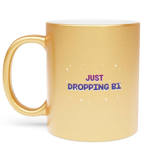 Just Dropping Bi Bisexual LGBTQ Bi Pride LGBT Metallic Mugs