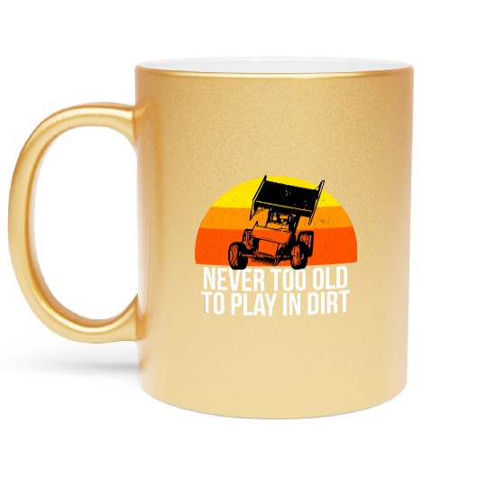 Sprint Car Racing Never Old Play Dirt Track Race F Metallic Mugs